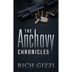 (영문도서) The Anchovy Chronicles Paperback, Outskirts Press, English, 9781977215772