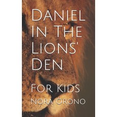 Daniel In The Lions' Den: For Kids Paperback, Independently Published