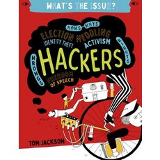 Hackers: Hows-Whys - Election Meddling - Identity Theft - Activism - Wrongs-Rights - Freedom of Spee... Paperback, QEB Publishing, English, 9780711244580
