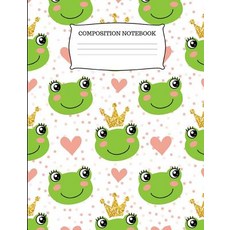 Composition Notebook: Cute Frog Princess Wide Ruled Composition Book Paperback, Independently Published