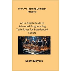 (영문도서) Pro C++ Tackling Complex Projects: An In-Depth Guide to Advanced Programming Te... Paperback, Charles M Dominquez, English, 9781806251155