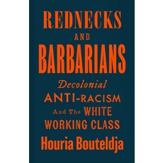 (영문도서) Rednecks and Barbarians: Decolonial Antiracism and the White Working Class Paperback, Pluto Press (UK), English, 9780745349558