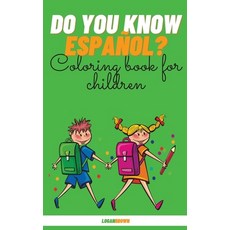 Do You Know Español?: Coloring Book For Children Hardcover, Logan Brown, English, 9781802174939