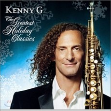 [CD] Kenny G - The Greatest Holiday Classics 케니 지 크리스마스 앨범 [색소폰 연주집]