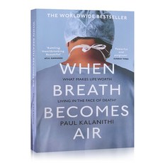 영어원서 When Breath Becomes Air by Paul Kalanithi What Makes Life Worth Living in the Face of Death?