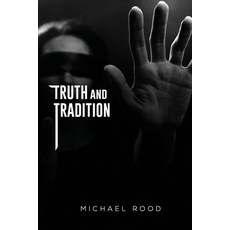 Truth and Tradition Paperback, Independently Published, English, 9798559567259