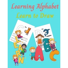 Learning Alphabet - Learn to Draw: Amazing Learning Alphabet - Learn to Draw Book ABC Activity Pages... Paperback, Annabelle Raners, English, 9782368414187