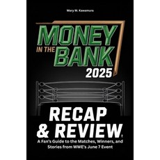 (영문도서)Money in the Bank 2025 Recap & Review: A Fan's Guide to the Matches Winners an... Paperback, Independently Published, English, 9798287610081