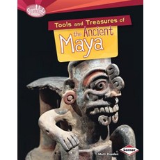 (영문도서) Tools and Treasures of the Ancient Maya Library Binding, Lerner Publications (Tm), English, 9781467714310