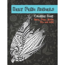 Baby Farm Animals - Coloring Book - Bull Foal Sheep Pig and more Paperback, Independently Published