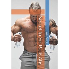(영문도서) Secret to Six Pack Abs Paperback, Independently Published, English, 9798325414084