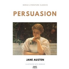 Persuasion / Jane Austen / World Literature Classics / Illustrated with doodles Paperback, Independently Published, English, 9798710931769