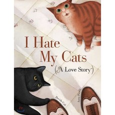 I Hate My Cats : A Love Story, Chronicle Books