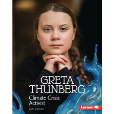 Greta Thunberg: Climate Crisis Activist Library Binding, Lerner Publications (Tm)