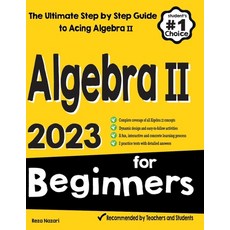 (영문도서) Algebra II for Beginners: The Ultimate Step by Step Guide to Acing Algebra II Paperback, Effortless Math Education, English, 9781637192634