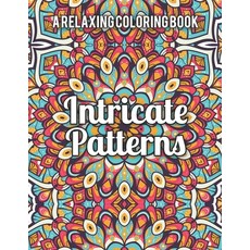 Intricate Patterns Adult Coloring Book: Adult Coloring Book