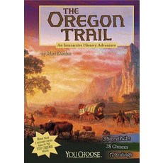(영문도서) The Oregon Trail: An Interactive History Adventure Library Binding, Capstone Press, English, 9781476502540