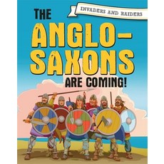 (영문도서) Invaders and Raiders: The Anglo-Saxons Are Coming! Paperback, Franklin Watts, English, 9781445156910