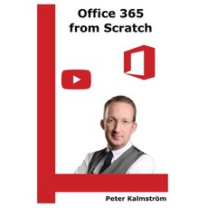 Office 365 from Scratch: Apps and Services on the Microsoft Cloud Platform Paperback, Createspace Independent Pub..., English, 9781717063458