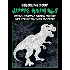Hippie Animals - Coloring Book - Unique Mandala Animal Designs and Stress Relieving Patterns Paperback, Independently Published