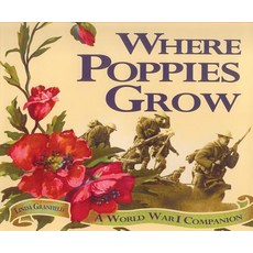 (영문도서) Where Poppies Grow: A World War I Companion Hardcover, Fitzhenry & Whiteside