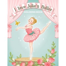 I Love Julies Ballet Coloring Book: I love Ballet BALLERINA COLORING BOOK Coloring Book for Dancers... Paperback, Independently Published, English, 9798727289716