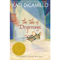 The Tale of Despereaux (2004 Newbery Winner):Being the Story of a Mouse a Princess Some Soup ...