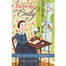 (영문도서) Becoming Emily: The Life of Emily Dickinson Paperback, Chicago Review Press, English, 9781641605977