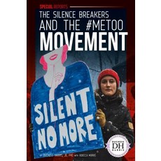 The Silence Breakers and the #MeToo Movement Library Binding, Essential Library
