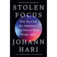 Stolen Focus '도둑맞은 집중력' 원서 (미국판) : Why You Can't Pay Attention--And How to Think Deeply Again, Crown Publishing Group (NY)