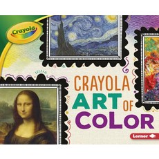 Crayola Art of Color Library Binding, Lerner Publications (Tm), English, 9781512466881