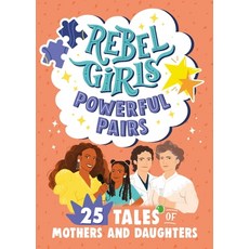 (영문도서) Rebel Girls Powerful Pairs: 25 Tales of Mothers and Daughters Paperback, English, 9781734877076