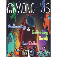 Among Us Activity & Coloring Book: Amazing Among us Among Us Activity And Coloring Book For Kids Age... Paperback, Independently Published, English, 9798703732205