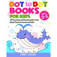 Dot to Dot Books for Kids Ages 3-5: 50 Entertaining and Educational Dot-to-Dot Animal Puzzles to Con... Paperback, Jimmy School, English, 9781513668871