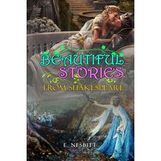BEAUTIFUL STORIES FROM SHAKESPEARE BY E. NESBITT ( Classic Edition Illustrations ): Classic Edition ... Paperback, Independently Published, English, 9798581209387
