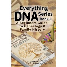 Everything DNA Series: A Beginner's Guide to Genealogy & Family History Research [paperback], Everything DNA Series: A Begin