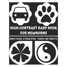 High Contrast Baby Book for Newborns - Baby Visual Stimulation - Shapes and Objects: Black and White... Paperback, Independently Published, English, 9798701134520