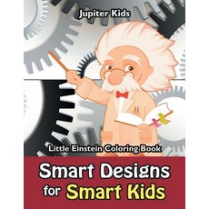 Smart Designs for Smart Kids: Little Einstein Coloring Book Paperback, Jupiter Kids, English, 9781683053279