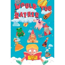 Would you Rather Book for Kids: Enter a Hilarious World Full of Funny Questions Silly Situations an... Paperback, Wiffan Kids, English, 9781802531275
