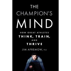(영문도서) The Champion''s Mind: How Great Athletes Think Train and Thrive Paperback, Rodale Books, English, 9781623365622