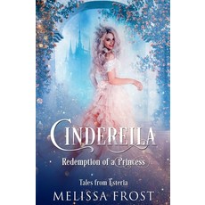 (영문도서) Cinderella: Redemption of a Princess Paperback, Evernight Teen, English, 9780369503787