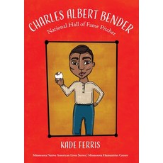 (영문도서) Charles Albert Bender: National Hall of Fame Pitcher Paperback, Wise Ink, English, 9781634894449