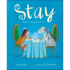 Stay: A Girl a Dog a Bucket List : A Girl a Dog a Bucket List, Feiwel & Friends