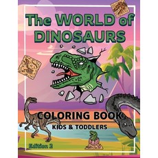 The World of Dinosaurs - Coloring Book for Kids and Toddlers: A Kids Coloring Book to Introduce Them... Paperback, Intell Publish, English, 9780421103290