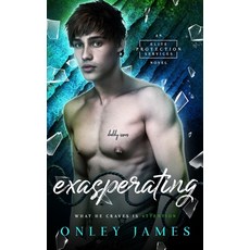 exasperating