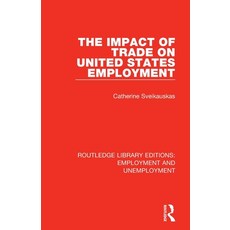 The Impact of Trade on United States Employment Paperback, Routledge, English, 9780367023683