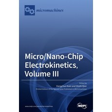 Micro/Nano-Chip Electrokinetics Volume III Hardcover, Mdpi AG, English, 9783036500485