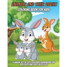 Animals And Their Babies Coloring Book For Kids: A Unique Set of Cute Animals Workbook for Kids Boys... Paperback, Erika Ile, English, 9781716192692