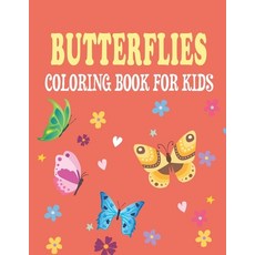 Butterflies Coloring Book For Kids: Butterfly Toddlers Stress Relieving Coloring Book/ Butterflies T... Paperback, Independently Published