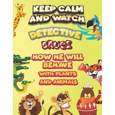 keep calm and watch detective Bruce how he will behave with plant and animals: A Gorgeous Coloring a... Paperback, Independently Published, English, 9798586551825